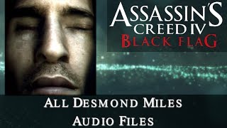 Assassins Creed 4 Black Flag  All Desmond Miles Audio Files [upl. by Assilanna]