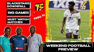 Weekend Football Preview  Why Blackstars are Falling  Big Games To Watch AFCON football viral [upl. by Lamraj]