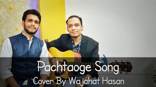 Pachtaoge Song  Cover  Wajahat Hasan Ft Sanju Biswakarma Arijit Singh [upl. by Weasner355]