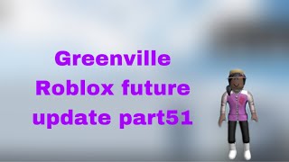 Greenville Roblox future update ep51 [upl. by Lander]