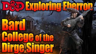 Bard 5E College of the Dirge Singer  Exploring Eberron [upl. by Ruhtua657]