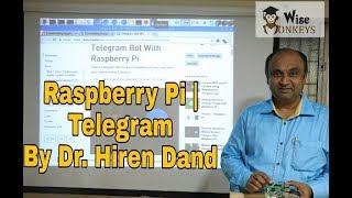 Raspberry Pi  Controlling Raspberry Pi with Telegram messenger  Dr Hiren Dand  Wisemonkeys [upl. by Bowden]