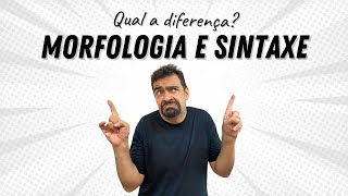 Diferença entre MORFOLOGIA e SINTAXE  Para concurso [upl. by Jenette384]