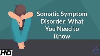 Somatic Symptom Disorder What You Need To Know [upl. by Lirrad503]