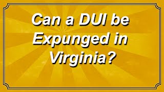 Can a DWI or DUI be Expunged in Virginia [upl. by Annaes]