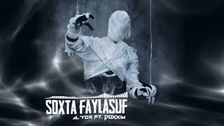 AlyoR ft Doxxim  Soxta Faylasuf [upl. by Che]