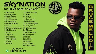 Bruce Melodie Top Hit songs Music Mix By Dj Skypy [upl. by Sergu]