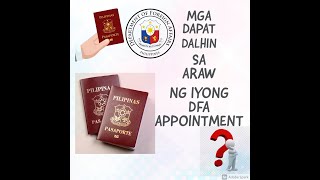 MGA DAPAT DALHIN SA ARAW NG IYONG DFA APPOINTMENT WHAT TO BRING ON THE DAY OF YOUR DFA SCHEDULE [upl. by Hilde]