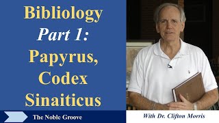 Bibliology  Part 1 Papyrus and Codex Sinaiticus [upl. by Sheepshanks]