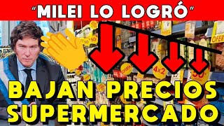 BAJAN PRECIOS SUPERMERCADOS 🚨 MILEI LO LOGRÓ CAÍDA INFLACIÓN OBLIGA A EMPRESARIOS A BAJAR COSTOS [upl. by Eednam]