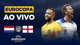 HOLANDA 1 X 2 INGLATERRA AO VIVO  TRANSMISSÃO AO VIVO  SEMIFINAL UEFA EUROCOPA 2024  NARRAÇÃO [upl. by Eremehc]