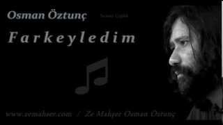 Farkeyledim Osman Öztunç [upl. by Arted]