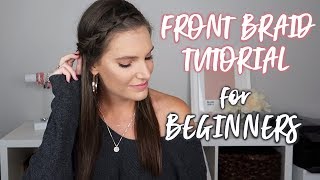 FRONT BRAID TUTORIAL FOR BEGINNERS  Sarah Brithinee [upl. by Eimaj413]