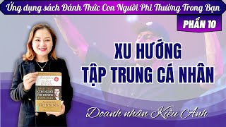 Sách Đánh Thức Con Người Phi Thường Trong Bạn  PHẦN 10  XU HƯỚNG TẬP TRUNG CÁ NHÂN [upl. by Wilie]