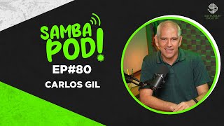 SambaPod  EP 80  Carlos Gil [upl. by Kanal]