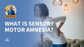 What is Sensory Motor Amnesia [upl. by Glynias65]