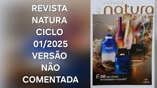 REVISTA NATURA CICLO 012025 VERSÃO NÃO COMENTADA ATENÇÃO❗️❗️❗️ AOS REAJUSTES DE PREÇOS 💲💲💲 [upl. by Dunaville864]