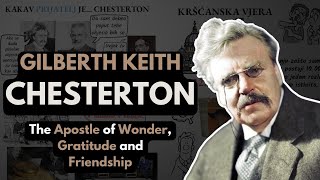 G K Chesterton The Apostle of Wonder Gratitude and Friendship [upl. by Reeves863]