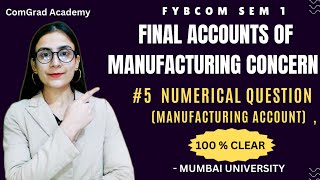 5 Manufacturing Account  Final accounts for manufacturing  FYBCOM SEM 1 bcommumbaiuniversity [upl. by Prisca]