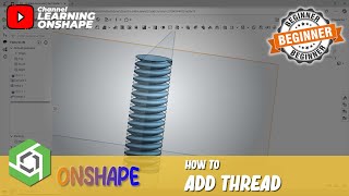 Onshape How To Add Threads [upl. by Porcia]