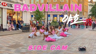 KPOP IN PUBLIC  SIDE CAM BADVILLAIN  야호BADTITUDE DANCE COVER  London [upl. by Glavin613]