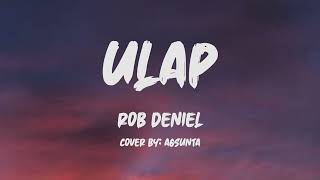 Rob Deniel  Ulap Lyrics Cover by Agsunta [upl. by Flannery723]