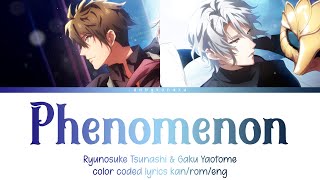 Phenomenon  Ryunosuke Tsunashi amp Gaku Yaotome kanromeng color coded lyrics [upl. by Nigem747]