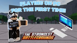 PLAYING THE STRONGEST BATTLEGROUNDS ON PC FIRST TIME  Roblox The Strongest Battlegrounds [upl. by Funch]