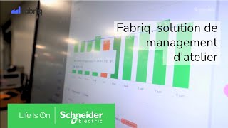 Fabriq solution digitale de management datelier​  Schneider Electric [upl. by Engenia]