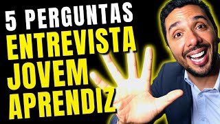 5 PERGUNTAS FEITAS NA ENTREVISTA DE EMPREGO PARA JOVEM APRENDIZ Responda Isso [upl. by Idnym]