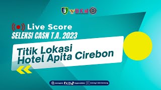 Live Score SKD CPNS Tahun 2023  Tilok Hotel Apita Cirebon  12 Nov 2023 Sesi 2 [upl. by Pandora]