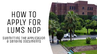 04  Submitting the Application amp Sending Documents  How to Apply for LUMS NOP 2024  LUMS NOP SCS [upl. by Nwahsad]