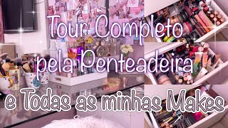 TOUR COMPLETO PELA MINHA PENTEADEIRA E MINHAS MAQUIAGENS [upl. by Rozalie]