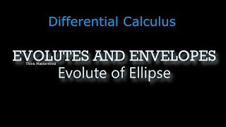 EVOLUTE OF ELLIPSE  EVOLUTES AND ENVELOPES  DIFFERENTIAL CALCULUS  FIRST YEAR ENGINEERING MATHS [upl. by Hardin124]