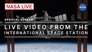 Live Video from the International Space Station Official NASA Stream [upl. by Daisi]