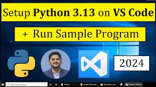 How to Run Python 313 in Visual Studio Code on Windows 1011 2024  Run Sample Python Program [upl. by Rratsal]