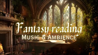 Fantasy Reading Session  Background Music amp Ambience For Study Reading Writing  Deep Focus Music [upl. by Ihn860]