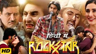 Rockstar Full Movie In Hindi  Ranbir Kapoor  Imtiaz Ali  ARRahman  Review And Facts [upl. by Edlihtam855]