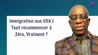 Immigration aux USA  Tout recommencer à Zéro Vraiment [upl. by Kyte]