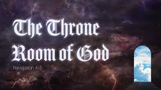 Revelation  The Throne Room of God  Revelation 45 [upl. by Ihcehcu]