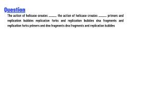 The action of helicase creates a fragments dna fragments and replication bubbles [upl. by Ahsatal746]