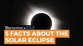 BRITANNICA FILE 5 facts about solar eclipses  Encyclopaedia Britannica [upl. by Marieann]