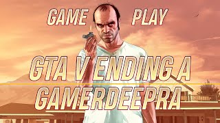 Finally Finished The Whole GTA V  Something Sensible Ending A  Kill Trevor  Gamer Deepra [upl. by Ihsoyim]