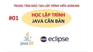 Lập trình Java Hướng dẫn học cho người mới bắt đầu  Cài đặt môi trường và viết ứng dụng đầu tiên [upl. by Annawyt]