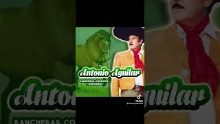 Antonio Aguilar [upl. by Vergne]