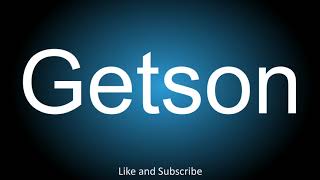 How to correctly pronounce  Getson [upl. by Ahtanamas]