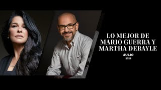 Lo mejor de Martha Debayle y Mario Guerra  Julio 2023 [upl. by Jammal]