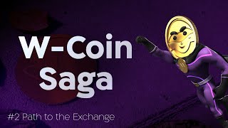 WCoin Saga  Episode 2 Road to Exchange 🚀 [upl. by Eisle818]