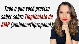 Tudo o que você precisa saber sobre o Tioglicolato de amp aminometilpropanol [upl. by Annaicul]