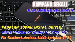 Caranya Mengatasi Mode Fastboot Tidak Terbaca Di PC Untuk Semua Hp [upl. by Virginie]